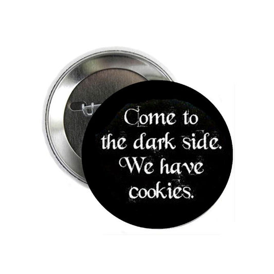 Come to the dark side 1.25" Pinback Button Gothic Evil Dark