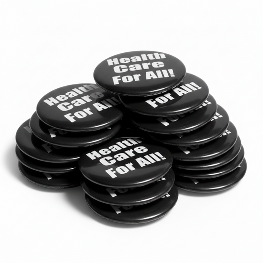 Stack of black pinback buttons with "Health Care For All!" text
