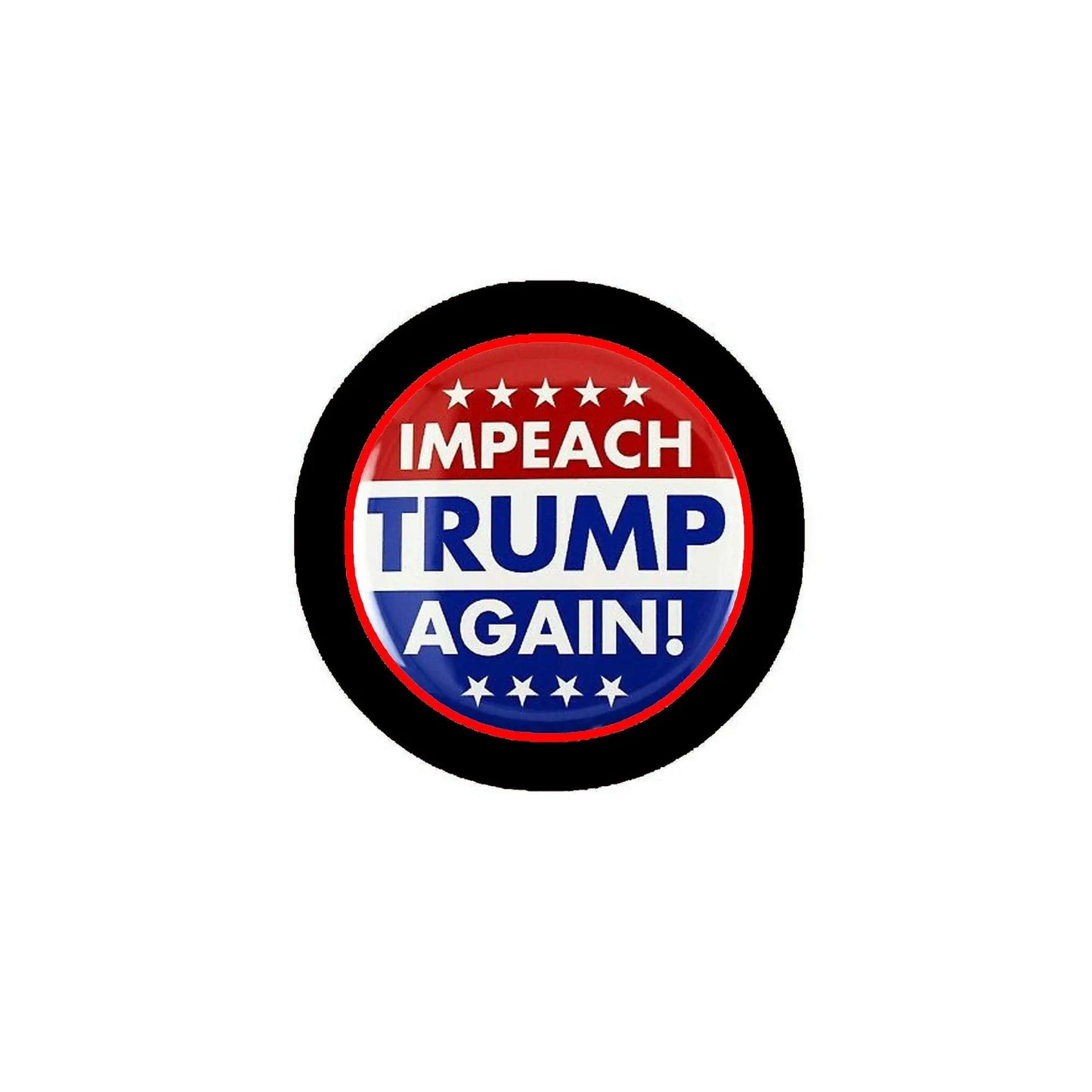 Round pinback button with black edge and red-white-blue "IMPEACH TRUMP AGAIN" text