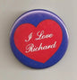 Round pinback button with red heart reading "I Love Richard"
