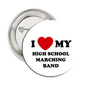 2.25-inch pinback button: 'I ♥ MY HIGH SCHOOL MARCHING BAND' with red heart