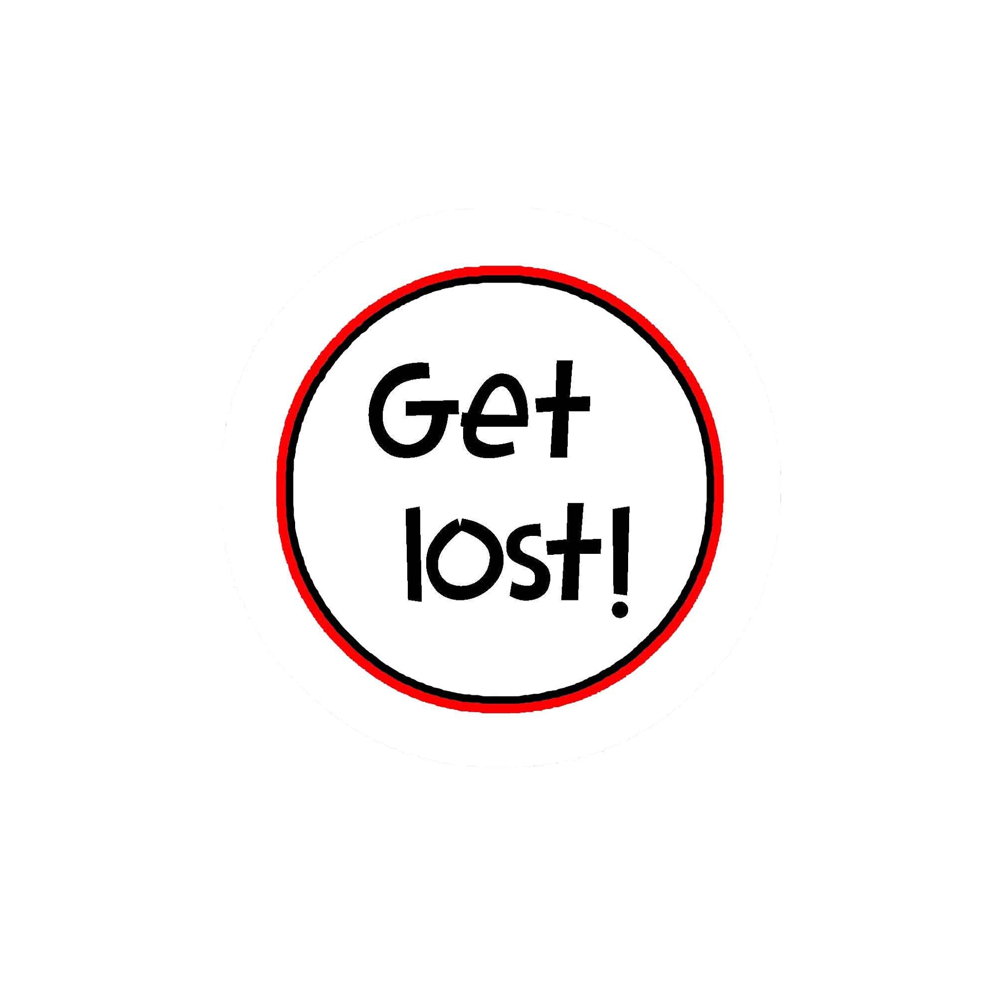 Get Lost! Nerdy Angst Teen Fun Punk Novelty Style 2.25-inch Pinback Default Title