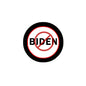 Round BIDEN pin with black border, red prohibition slash, white center