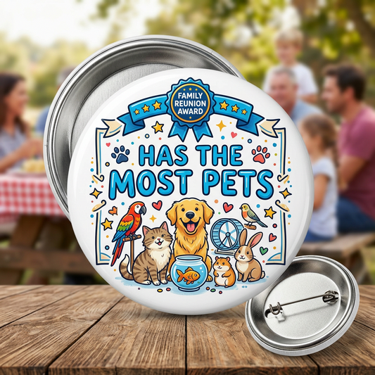 Family Reunion Award Has The Most Pets Pin Button 2.25-inch