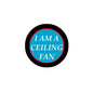 2.25-inch ceiling fan pinback button with black rim, blue center text 'I AM A CEILING FAN'