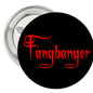 Black pinback button with red Fangbanger vampire-style text