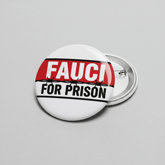 Fauci For Prison Anti Anthony Fauci Pinback 2.25-inch - My Pinbacks