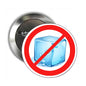 Round silver badge pin with blue ice icon and red prohibition symbol