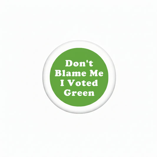 10 Pcs Don't Blame Me I Voted Green Pinback 2.25-inch Default Title