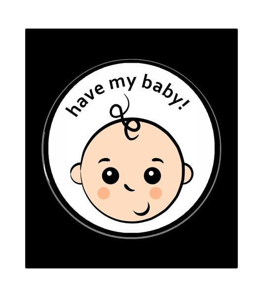 Have my Baby Pinback Badge 1.25-inch Default Title
