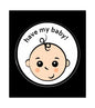 1.25-inch pinback badge with baby face and 'have my baby!' text