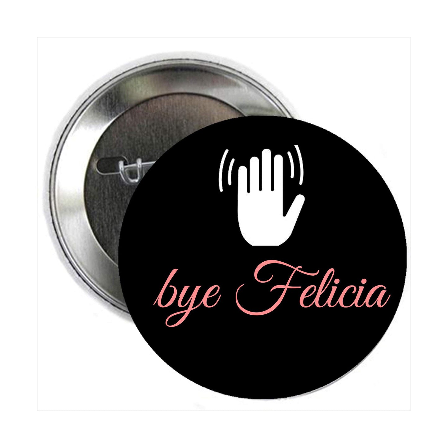 bye felicia 2.25" Pinback for Jackets, Backpacks, etc.