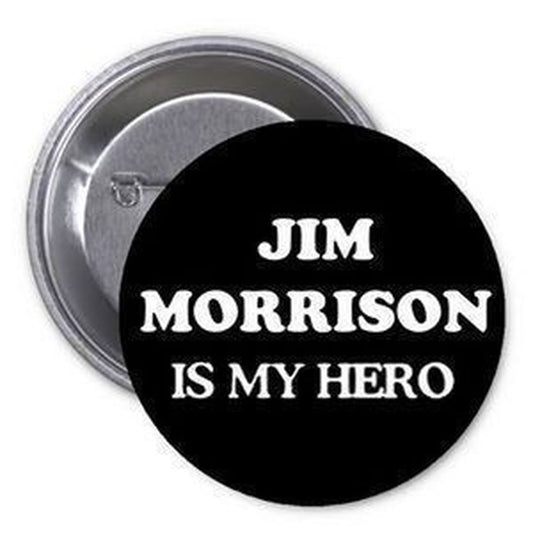 Jim Morrison is my Hero 1.25-inch Pinback Button Pin Music Rock Band Default Title