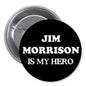 1.25-inch pinback button with black face and “JIM MORRISON IS MY HERO” text