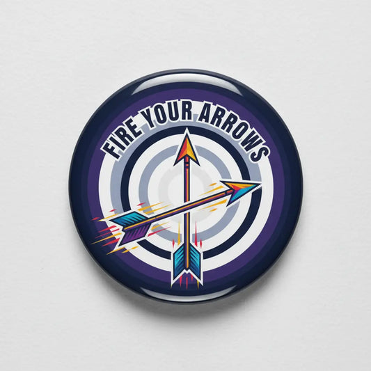 Fire Your Arrows Pinback 2.25-inch