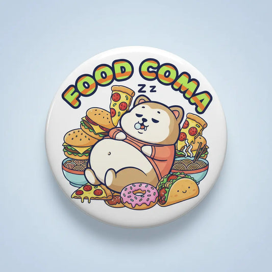 Food Coma Pin Pinback 2.25-inch