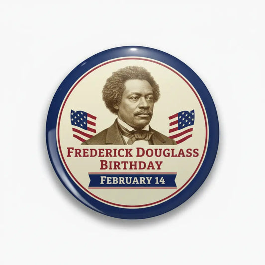 Frederick Douglass Birthday (February 14) Pinback 2.25-inch - My Pinbacks