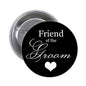 Friend of the Groom pinback button, 1.25-inch, black with white script and heart