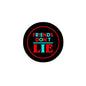 Round black pinback brooch with red border and “FRIENDS DON'T LIE” text