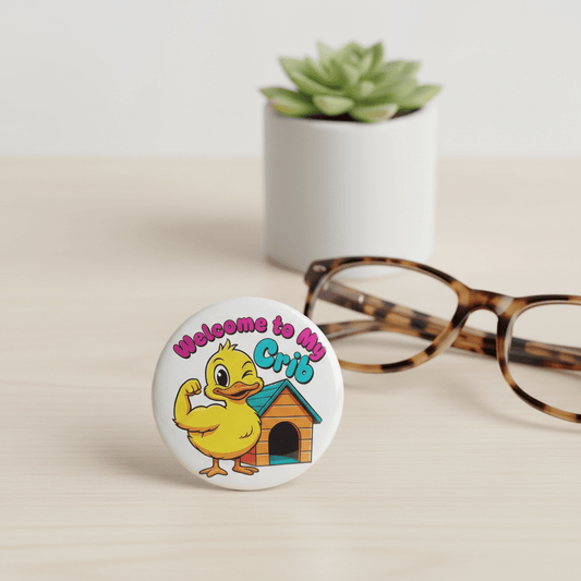 Funny Duck Meme Welcome to My Crib Cute Animal Pinback 2.25-inch - My Pinbacks
