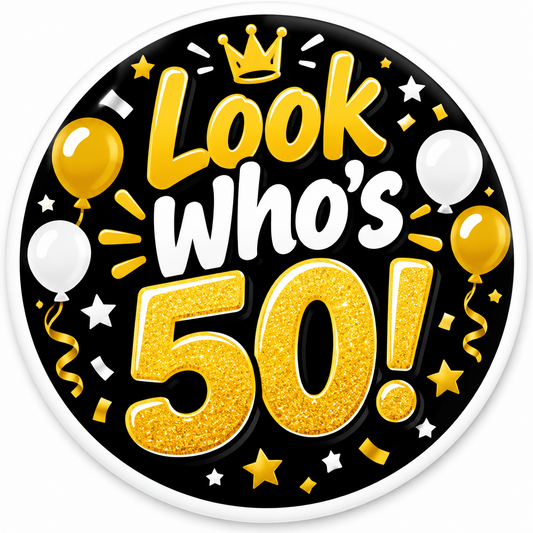 Funny 'Look Who's ' Stylish 50th Birthday Pin Button 2.25-inch