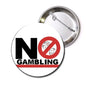 Round pinback button with “NO GAMBLING” and red slash over dice graphic