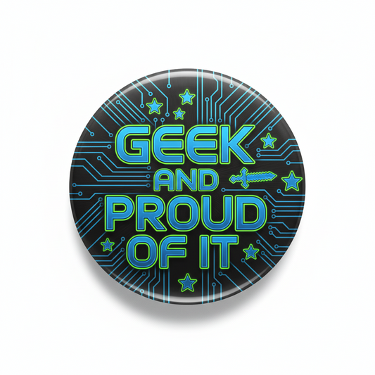 Geek and proud of it Pinback 2.25-inch