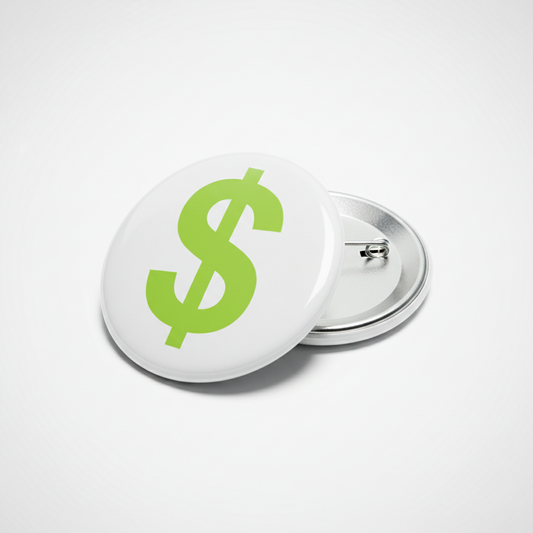 2.25-inch pinback button with green dollar sign on white front, silver safety pin back