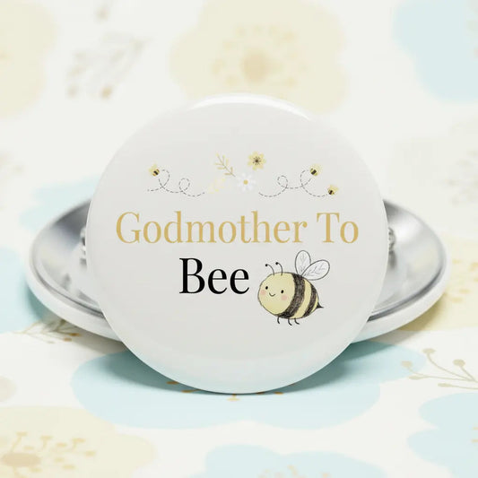 Godmother To Bee Pinback 2.25-inch - My Pinbacks