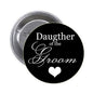 Black pinback button with white "Daughter of the Groom" text and heart