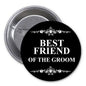 2.25-inch black round pinback button with 'Best Friend of the Groom' text