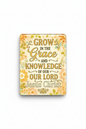 Grow in the grace and knowledge of our Lord Jesus Christ Acrylic Fridge Magnetic 3-inch x 4-inch