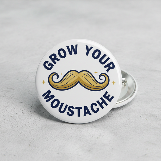 Round white Movember pinback button with grow-your-moustache text and moustache graphic