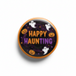 Happy Haunting Halloween Pinback 2.25-inch