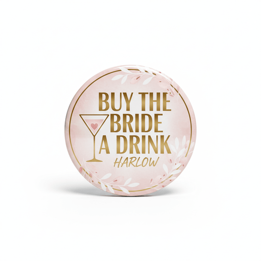 HARLOW modern buy the bride a drink pin Pinback 2.25-inch - My Pinbacks