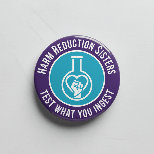 Harm Reduction Sisters Test What You Ingest Pinback 2.25-inch - My Pinbacks