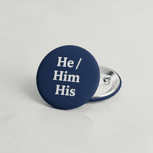He Him His Pronoun Pinback 2.25-inch - My Pinbacks