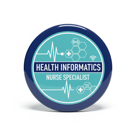 Health Informatics Nurse Specialist Pinback 2.25-inch - My Pinbacks