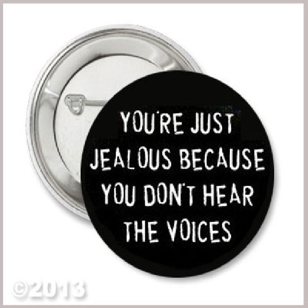 Gothic / Rude You Don't Hear the Voices Pinback 1"