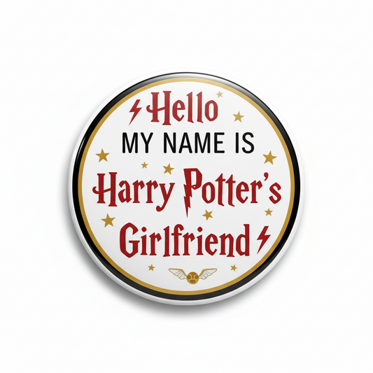Harry Potter pinback button with Hello My Name Is Harry Potter's Girlfriend text