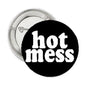 1.25-inch hot mess black pinback button with white text