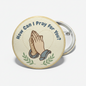 How Can I Pray For You? Pinback 2.25-inch white 10 Pcs