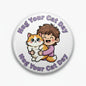 Round pinback button: cartoon boy hugs a white-and-brown cat; purple “Hug Your Cat Day”