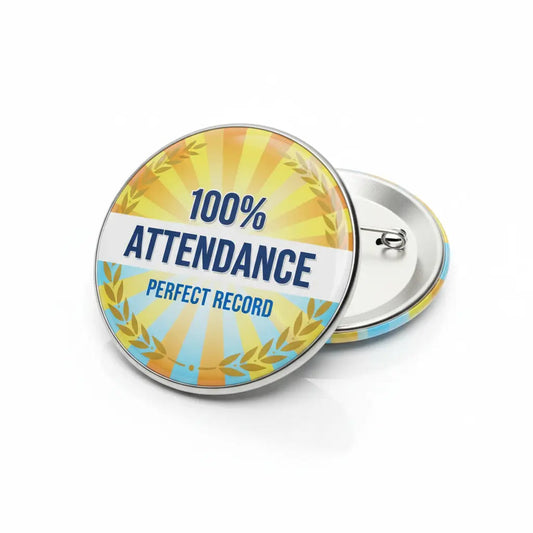 Hundred Percent Attendance Pinback 2.25-inch - My Pinbacks