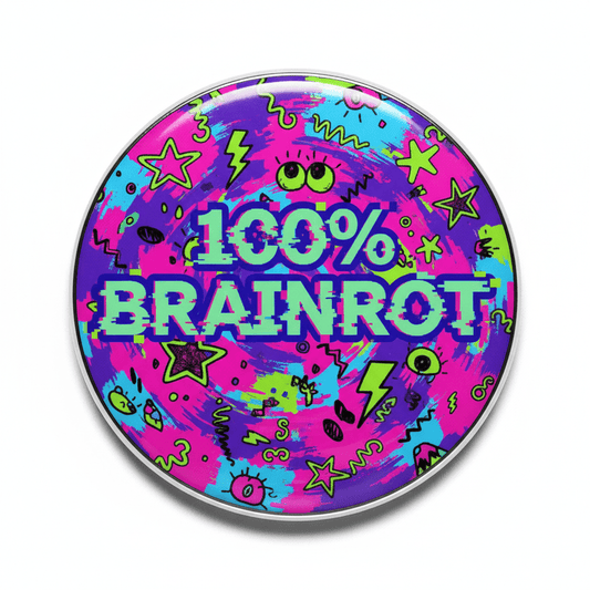 Hundred Percent Brainrot Pinback 2.25-inch - My Pinbacks