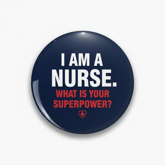 I am a nurse. What is your superpower? Pinback 2.25-inch