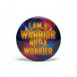 2.25-inch circular pinback button with "I AM A WARRIOR NOT A WORRIER" text