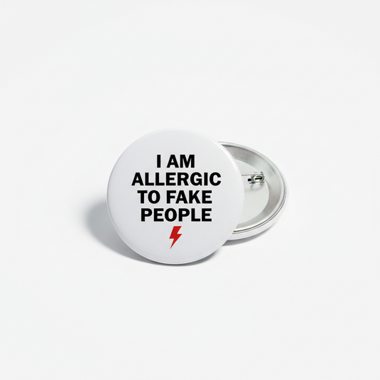 2.25-inch pinback button with 'I AM ALLERGIC TO FAKE PEOPLE' and lightning icon