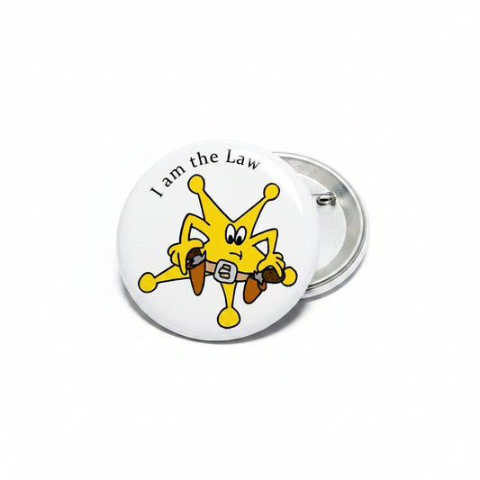 I am the Law Sheriff Pinback 2.25-inch - My Pinbacks