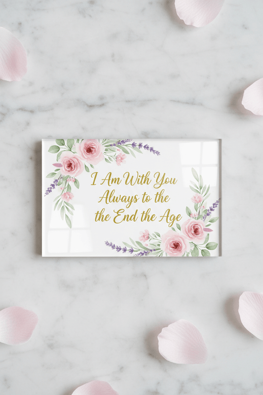 I am with you always to the end of the age Acrylic Fridge Magnetic 3-inch x 4-inch - My Pinbacks
